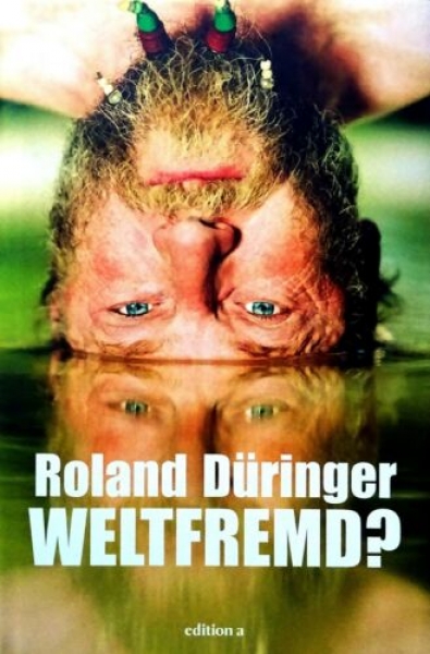 Weltfremd? von Roland Düringer